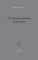 Couverture du livre « Un nouveau sentiment de la nature » de Michel Collot aux éditions Corti