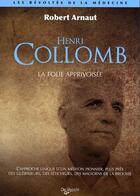 Couverture du livre « Henri Collomb ; la folie approvoiseé » de Robert Arnaut aux éditions De Vecchi