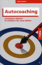 Couverture du livre « L'autocoaching ; comment obtenir le meilleur de vous-même » de Pedro Amador aux éditions Grancher