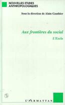 Couverture du livre « Aux frontières du social ; l'exclu » de  aux éditions L'harmattan