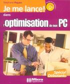 Couverture du livre « Je Me Lance Dans L'Optimisation De Mon Pc » de Stephane Payan aux éditions Micro Application