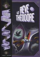 Couverture du livre « Le mont des brumes t.3 ; le rêve de Théodore » de Jon Buller et Susan Schade aux éditions Bayard Jeunesse