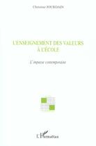 Couverture du livre « L'enseignement des valeurs à l'école : L'impasse contemporaine » de Christine Jourdain aux éditions L'harmattan