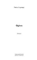 Couverture du livre « Ogives » de Patrice Lagrange aux éditions Editions Le Manuscrit