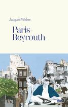 Couverture du livre « Paris-Beyrouth » de Jacques Weber aux éditions Cherche Midi