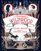 Couverture du livre « Les chroniques de Wildwood Tome 2 ; retour à Wildwood » de Colin Meloy et Carson Ellis aux éditions Michel Lafon