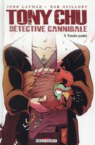 Couverture du livre « Tony Chu, détective cannibale Tome 9 : tendre poulet » de John Layman et Rob Guillory aux éditions Delcourt