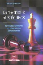 Couverture du livre « La Tactique Aux Echecs » de Sylvain Landry aux éditions Quebecor