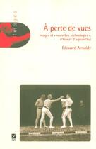 Couverture du livre « A Perte De Vues » de Edouard Arnoldy aux éditions Labor Sciences Humaines