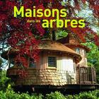 Couverture du livre « Maisons dans les arbres » de  aux éditions Place Des Victoires