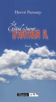 Couverture du livre « Le grand secret d'Arthur R. » de Herve Parouty aux éditions Elzevir