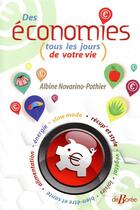 Couverture du livre « Des économies ; tous les jours de votre vie. » de Albine Novarino-Pothier aux éditions De Boree