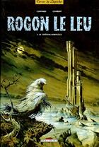 Couverture du livre « Rogon le leu Tome 1 ; le château-sortilège » de Didier Convard et Alexis Chabert aux éditions Delcourt