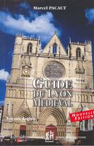 Couverture du livre « Guide du Lyon médiéval (2e édition) » de Marcel Pacaut aux éditions Elah