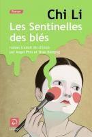 Couverture du livre « Les sentinelles des bles » de Chi Li aux éditions Editions De La Loupe