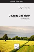 Couverture du livre « Deviens une fleur » de Luigi Carotenuto aux éditions Editions Du Cygne