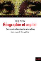 Couverture du livre « Géographie et capital ; vers un matérialisme historico-géographique » de David Harvey aux éditions Syllepse