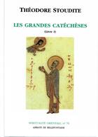Couverture du livre « Les grandes catéchèses Tome 1 » de Theodore Stoudite aux éditions Bellefontaine