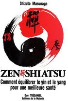 Couverture du livre « Zen shiatsu » de Shizuto Masunaga aux éditions Guy Trédaniel