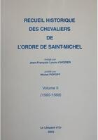 Couverture du livre « Recueil historique des chevaliers de l'ordre de Saint-Michel t.2 ; 1560-1568 » de Jean-Francois-Louis D' Hozier aux éditions Le Leopard D'or