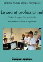 Couverture du livre « Le secret professionnel ; guide à usage des soignants » de Geraldine Mathieu aux éditions Editions Namuroises