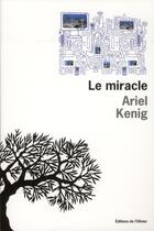 Couverture du livre « Le miracle » de Ariel Kenig aux éditions Editions De L'olivier