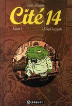 Couverture du livre « Cité 14 - saison 1 Tome 5 : Krapal la crapule » de Pierre Gabus et Romuald Reutimann aux éditions Paquet