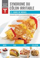 Couverture du livre « Savoir quoi manger ; syndrome du côlon irritable » de Alexandra Leduc aux éditions Modus Vivendi