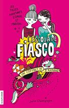 Couverture du livre « Coffret Escouade Fiasco, tomes 1, 2 et 3 » de Julie Champagne aux éditions La Courte Echelle / Transit