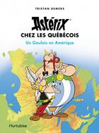 Couverture du livre « Astérix chez les Québécois ; un Gaulois en Amérique » de Tristan Demers aux éditions Editions Hurtubise