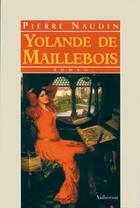 Couverture du livre « Yolande de maillebois » de Pierre Naudin aux éditions Auberon