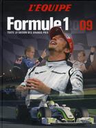 Couverture du livre « Formule 1 ; toute la saison des grands prix 2009 » de  aux éditions L'equipe