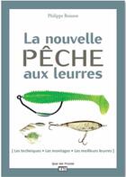 Couverture du livre « La nouvelle pêche aux leurres » de Philippe Boisson aux éditions La Vie Du Rail