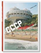 Couverture du livre « CCCP : Cosmic Communist Constructions Photographed » de Frederic Chaubin aux éditions Taschen