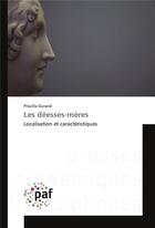 Couverture du livre « Les deesses-meres » de Durand Priscilla aux éditions Presses Academiques Francophones