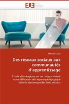 Couverture du livre « Des reseaux sociaux aux communautes d'apprentissage » de Ciussi-M aux éditions Editions Universitaires Europeennes