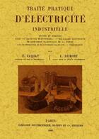 Couverture du livre « Traité pratique d'électricité industrielle » de E. Cadiat et L. Dubost aux éditions Maxtor