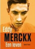 Couverture du livre « Eddy Merckx, een leven » de Daniel Friebe aux éditions Uitgeverij Lannoo
