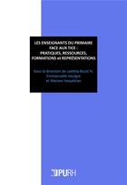 Couverture du livre « Les Enseignants du primaire face aux TICE : pratiques, ressources, formations et représentations » de Mariam Haspekian et Laeticia Boulc'H aux éditions Pu De Rouen