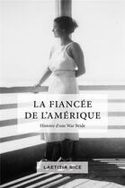 Couverture du livre « La fiancée de l'Amérique ; histoire d'une war bride » de Laetitia Rice aux éditions Librinova