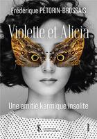 Couverture du livre « Violette et alicia » de Petorin-Brossais F. aux éditions Sydney Laurent