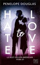 Couverture du livre « Hate to love » de Penelope Douglas aux éditions Harpercollins