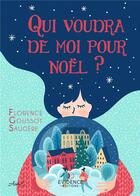 Couverture du livre « Qui voudra de moi pour Noël ? » de Florence Goussot Saugère aux éditions Evidence Editions