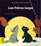 Couverture du livre « Les frères loups » de Britta Teckentrup et Pascale Chenel aux éditions Bayard Jeunesse