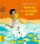 Couverture du livre « Satis et le crocodile du Nil » de Agnes Bertron-Martin et Veronique Boiry Cau aux éditions Bayard Jeunesse