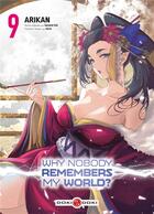 Couverture du livre « Why nobody remembers my world ? Tome 9 » de Kei Sazane et Arikan aux éditions Bamboo