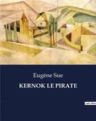 Couverture du livre « KERNOK LE PIRATE » de Eugene Sue aux éditions Culturea