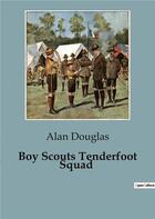 Couverture du livre « Boy Scouts Tenderfoot Squad » de Alan Douglas aux éditions Culturea