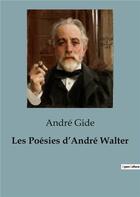 Couverture du livre « Les Poésies d'André Walter » de Andre Gide aux éditions Culturea