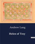 Couverture du livre « Helen of Troy » de Andrew Lang aux éditions Culturea